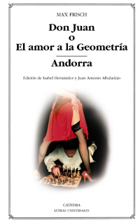  Max FRISCH. Don Juan o El amor a la geometría. Andorra