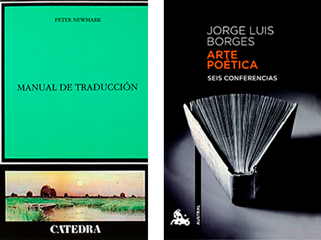 Manual de traducción, de Peter Newman y "La música de las palabras y la traducción", en Arte poética (seis conferencias), de Jorge Luis Borges