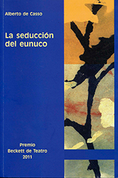Alberto DE CASSO, La seducción del eunuco