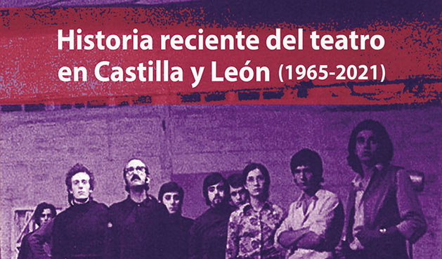 Historia reciente del teatro en Castilla y León (1965-2021)